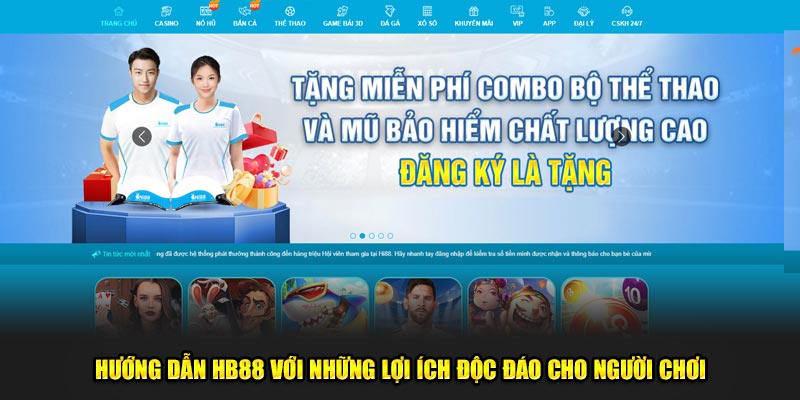 Hướng dẫn HB88 với những lợi ích độc đáo cho người chơi