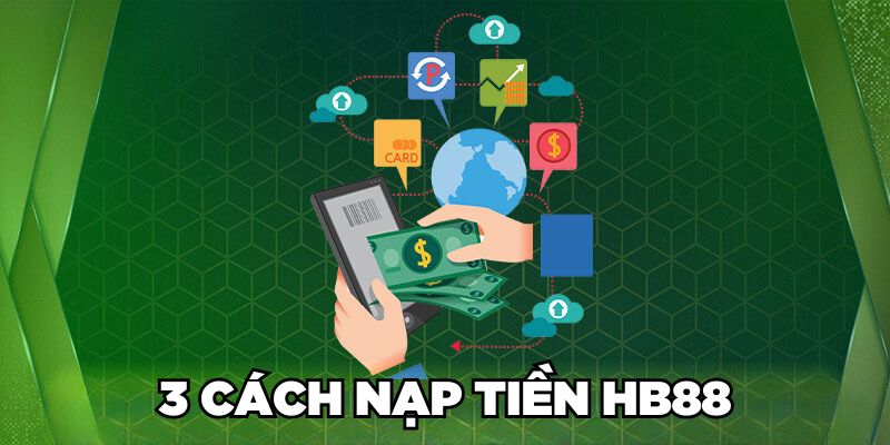 3 cách nạp tiền HB88