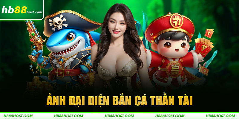 ảnh đại diện bắn cá thần tài